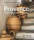Provence : om vinområdena Provence och Södra Rhône - mina bästa viner, vingårdar, krogar och recept