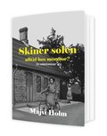 Skiner solen alltid hos mormor? : en slktmemoar