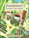 Permakultur! : framtiden i din trdgrd