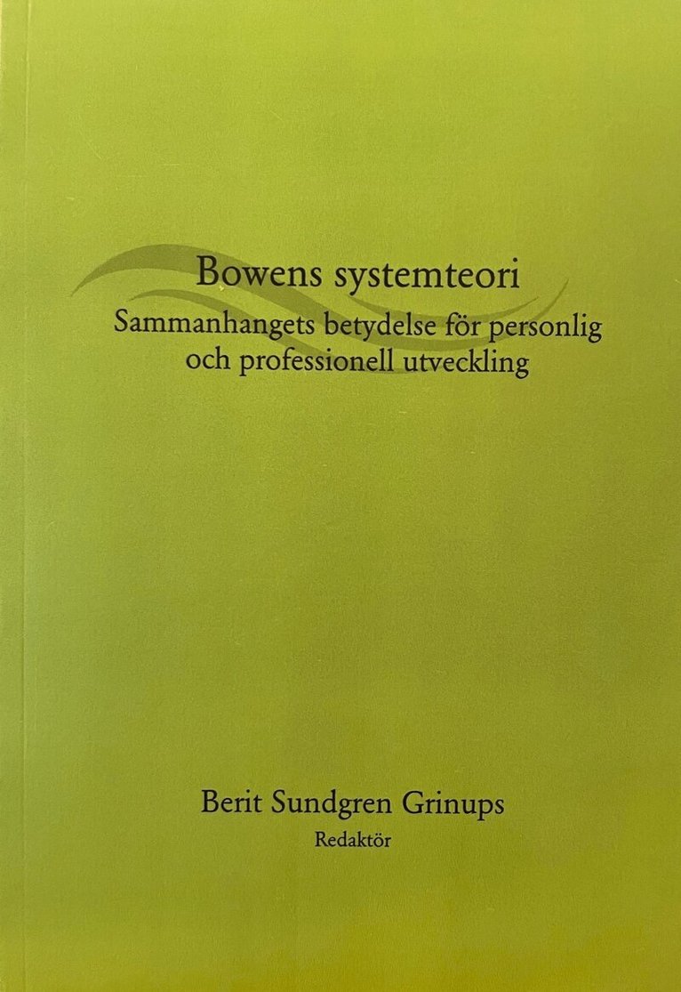Bowens systemteori : sammanhangets betydelse för personlig och professionell utveckling, Häftad