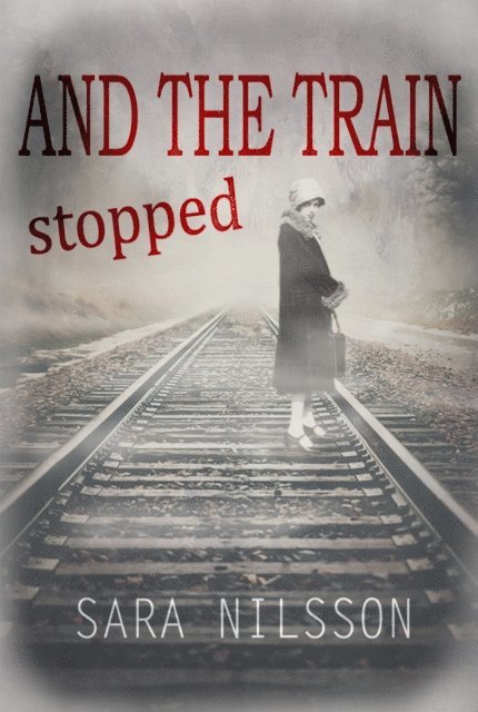 Sara Nilsson - And the Train Stopped, E-bok