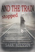And the Train Stopped
