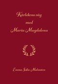 Kärlekens väg med Maria Magdalena