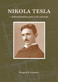 Nikola Tesla : �rhundradets geni och vision�r