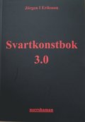 Svartkonstbok 3.0 : shamanism, folklig läkekonst och kosmisk magi
