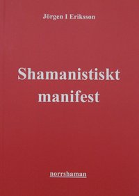 Shamanistiskt manifest : aktivism till jordens frsvar