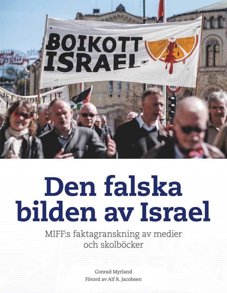 Conrad Myrland - Den falska bilden av Israel: MIFF:s faktagranskning av medier och skolböcker, E-bok
