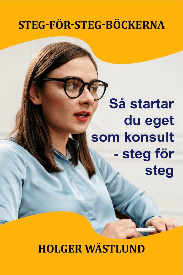 Holger Wästlund - Så startar du eget som konsult - steg för steg, E-bok