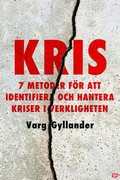 Kris : 7 metoder f�r att identifiera och hantera kriser i verkligheten