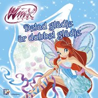 Winx Club: Delad gl�dje �r dubbel gl�dje
