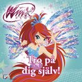 Winx Club: Tro p dig sjlv!