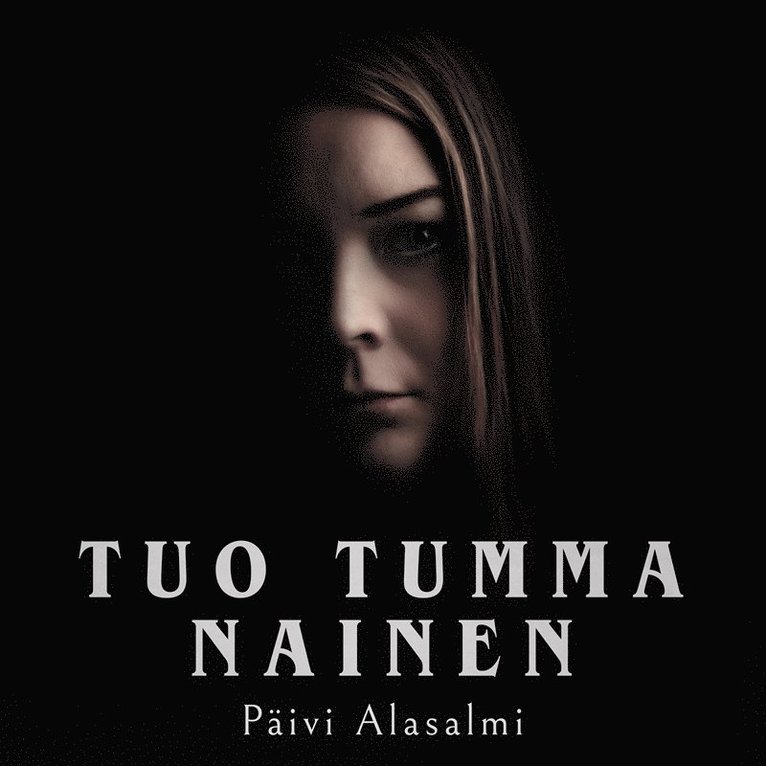 Päivi Alasalmi - Tuo tumma nainen, Ljudbok