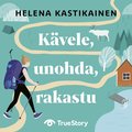 K�vele, unohda, rakastu