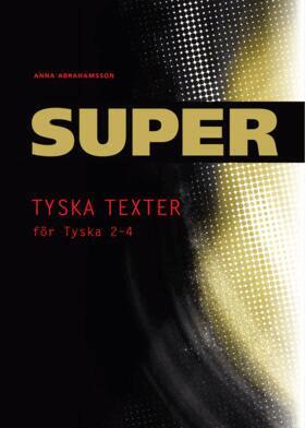 Anna Abrahamsson - Super Tyska texter 2-4 Kopieringsunderlag, Häftad