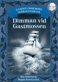 e-Bok Gammelmormors spökhistorier 4 Dimman vid Gastmossen