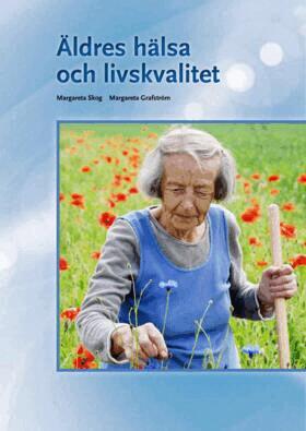 Margareta Skog, Margareta Grafström - Äldres hälsa och livskvalitet, Häftad