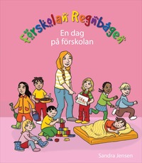 e-Bok Förskolan Regnbågen   En dag på förskolan