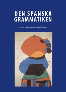 Lars Fant, Ingrid Hermerén, Rakel Österberg - Den Spanska Grammatiken, Inbunden. Tillgänglighet: Lägg till