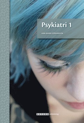 Ann-Marie Göransson - Psykiatri 1, upplaga 2, Häftad