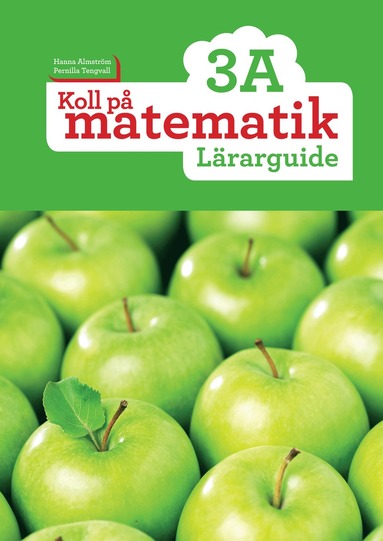 Hanna Almström, Pernilla Tengvall Koll på matematik 3A Lärarguide