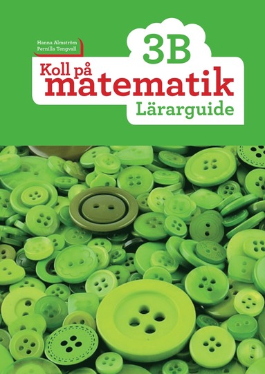 Hanna Almström, Pernilla Tengvall Koll på matematik 3B Lärarguide