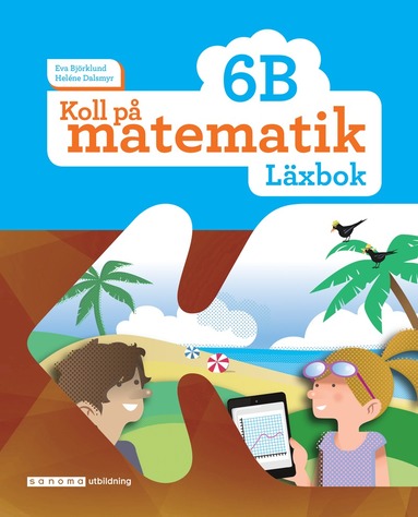 Eva Björklund, Heléne Dalsmyr Koll på matematik 6B Läxbok