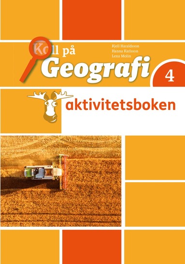 Kjell Haraldsson, Hanna Karlsson, Lena Molin Koll på Geografi 4 Aktivitetsbok