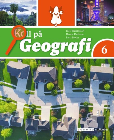 Kjell Haraldsson, Hanna Karlsson, Lena Molin Koll på Geografi 6 Grundbok