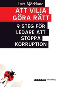 e-Bok Att vilja göra rätt   9 steg för ledare att stoppa korruption