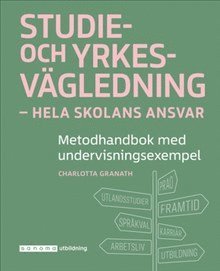 Charlotta Turegård Granath - Studie- och yrkesvägledning - hela skolans ansvar, Häftad