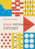 Dold potential - S skapas innovation utanfr krnaffren
