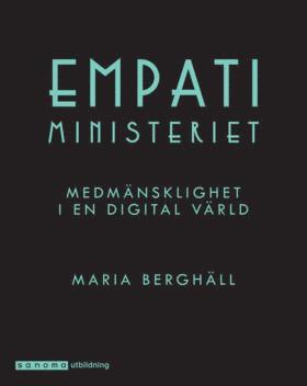 Maria Berghäll - Empatiministeriet. Medmänsklighet i en digital värld, Häftad