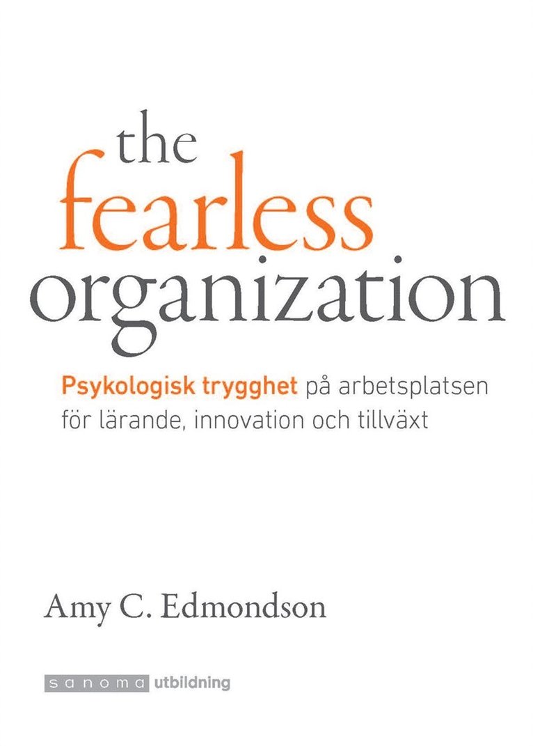 Amy Edmondson - The Fearless Organization. Psykologisk trygghet på jobbet, E-bok
