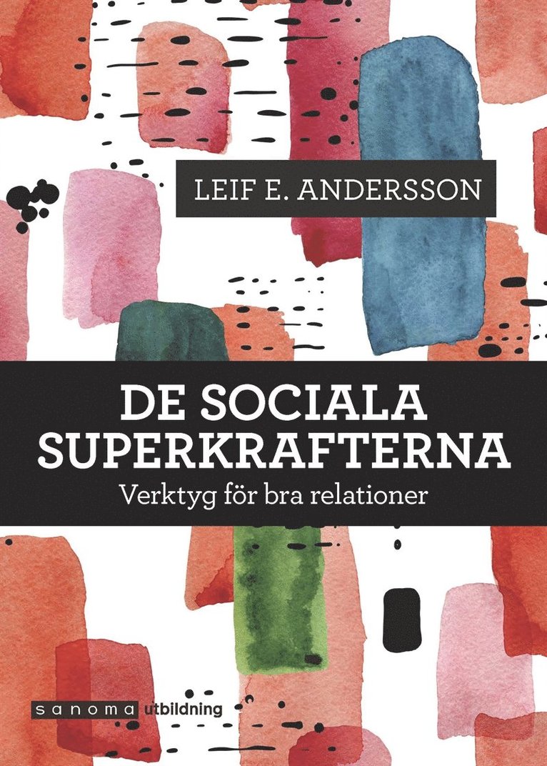 Leif E. Andersson - De sociala superkrafterna. Verktyg för bra relationer, E-bok