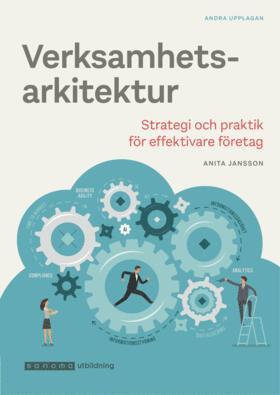 Anita Jansson - Verksamhetsarkitektur - Strategi och praktik, upplaga 2, Häftad