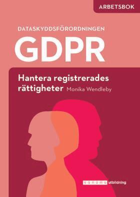 Monika Wendleby - GDPR - hantera registrerades rättigheter Arbetsbok, Häftad