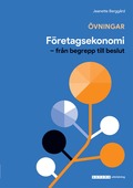 Företagsekonomi - från begrepp till beslut. Övn.bok uppl 8
