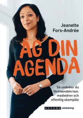 Jeanette Fors-Andrée - Äg din agenda - Så undviker du förtroendekriser, mediedrev, Häftad