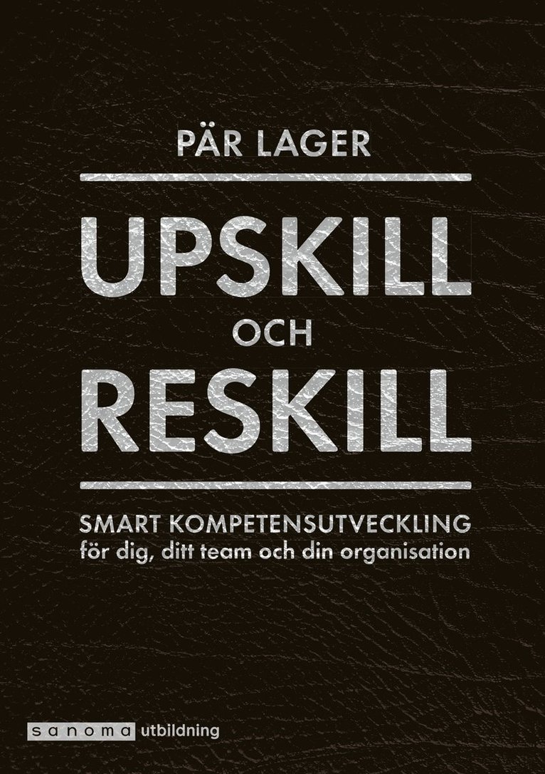 Pär Lager - Upskill och Reskill. Smart kompetensutveckling för dig, ditt team och din organisation, E-bok