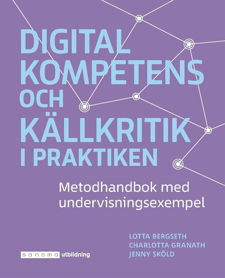 Lotta Bergseth, Charlotta Granath, Jenny Sköld - Digital kompetens och källkritik i praktiken, E-bok