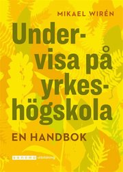 Undervisa på yrkeshögskolan. En handbok