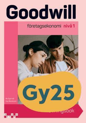 Eva Blomkvist, Bo Egervall - Goodwill Företagsekonomi nivå 1 Övningsbok, Häftad. Tillgänglighet: Lägg till