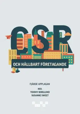 Tommy Borglund, Susanne Sweet, Katarina Arbin, Magnus Frostenson, Maria Grafström, Lin Lerpold, Laurence Romani, Emma Sjöström, Karolina Windell - CSR och hållbart företagande, Häftad. Tillgänglighet: Lägg till