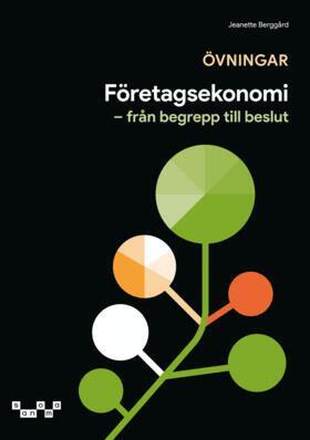 Jeanette Berggård - Företagsekonomi - Från begrepp till beslut. Övn.bok uppl 9, Häftad