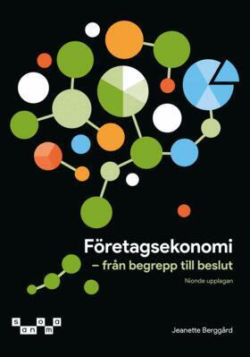 Jeanette Berggård - Företagsekonomi - Från begrepp till beslut Textbok upplaga 9, Häftad