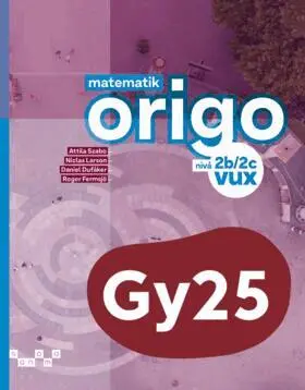 Attila Szabo, Niclas Larson, Daniel Dufåker, Roger Fermsjö - Matematik Origo nivå 2b/2c vux, Häftad