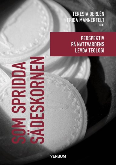 Teresia Derlén, Frida Mannerfelt - Som spridda sädeskornen : perspektiv på nattvardens levda teologi, E-bok