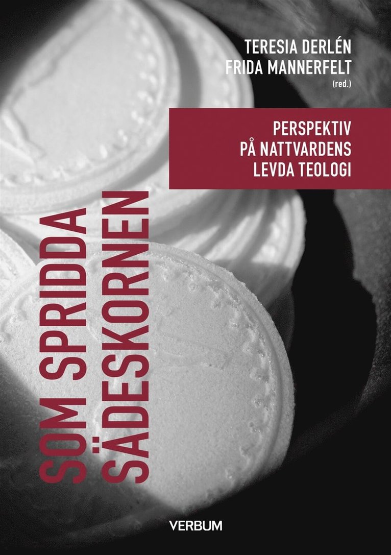 Teresia Derlén, Frida Mannerfelt - Som spridda sädeskornen : perspektiv på nattvardens levda teologi, E-bok