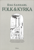 Folk & kyrka : debatten i Svenska kyrkan kring socialetiska delegationen och dess evangelisationsmodell 1952-1972