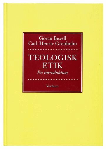 Göran Bexell, Carl-Henrik Grenholm - Teologisk etik : en introduktion, Häftad